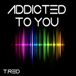 cover: T Red - Addicted To You