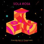 cover: Sola Rosa - Can We Get It Together