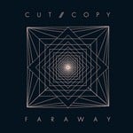 cover: Cut Copy - Far Away