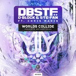 cover: Chris Madin|D-block & S Te Fan - D-Block & S te fan feat Chris Madin - Worlds Collide (Rebirth Anthem 2014)