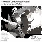 cover: Dynamic - Little Downtown Jazz Lick/Sweet Talkin'