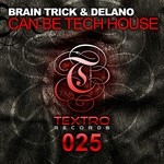 cover: Brain Trick|Delano - Can Be Tech House