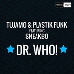 cover: Plastik Funk|Sneakbo|Tujamo - Dr. Who