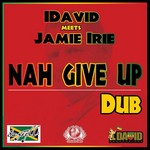 cover: Idavid|Irie, Jamie - Nah Give Up Dub