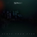 cover: Slpwlkr - Close Your Eyes