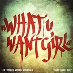 cover: Loofah, Lex|Michael Muranaka - What U Want Girl