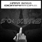 cover: Hard Bass Dominators - F**kers