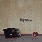 cover: Bastelkopp - Keep The Music