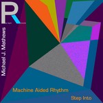 cover: Michael J Mathews - Machine Aided Rhythm