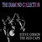 cover: Steve Gibson & The Red Caps - The Diamond Collection