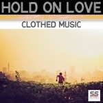 cover: Clothed Music - Hold On Love