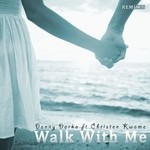 cover: Christen Kwame|Darko, Danny - Walk With Me Remixes Part 5