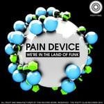 cover: Pain Device - We're In The Land Of Funk