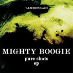 cover: Mighty Boogie - PURE SHOTS EP