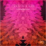 cover: Cosmosolar - Espacio En La Tierra