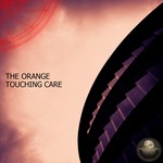 cover: The Orange - Touching Care