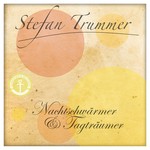 cover: Stefan Trummer - Nachtschwarmer Und Tagtraumer