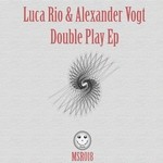 cover: Alexander Vogt|Rio, Luca - Double Play EP