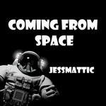 cover: Jess Mattic - Coming From Space