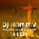 cover: Brazilian Friends|Dj Kommy - A Vida (remixes)