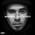 cover: Afrojack - Forget The World (Explicit)