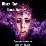 cover: The Mixer Man - House Trip