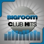 cover: Various - Bigroom Club Hits