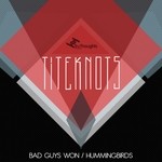 cover: Titeknots - Bad Guys Won/Hummingbirds