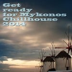 cover: Various - Get Ready For Mykonos Chillhouse 2014