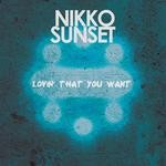 cover: Nikko Sunset - Lovin' That You Want