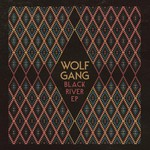 cover: Wolf Gang - Black River EP