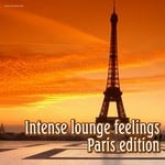 cover: Various - Intense Lounge Feelings Paris Edition