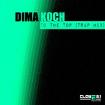 cover: Dima Koch - To The Top (Trap Mix)