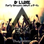 cover: D Luxe - Party Groove (What A F**k) (EDM)