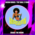 cover: Rivas, Jason|Try Ball 2 Funk - Shake The Room