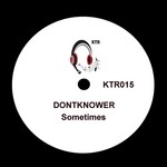 cover: Dontknower - Sometimes (Remixes)