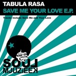 cover: Tabula Rasa - Save Me Your Love EP