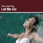 cover: West London Deep - Let Me Go