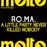 cover: Ro Ma Feat Miss Motif|Ro Ma - A Little Party Never Killed Nobody (remixes)