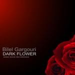 cover: Bilel Gargouri - Dark Flower