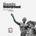 cover: Denis Underground - Revolution Is Here