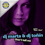 cover: Dj Marta|Dj Tonin - Don't Tell Me