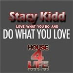 cover: Stacy Kidd - Love What U Do & Do What You Love