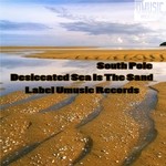 cover: South Pole - Desiccated Sea Is The Sand