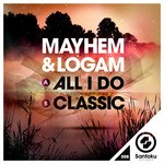 cover: Mayhem & Logam - All I Do/Classic