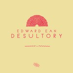 cover: Edward Ean - Desultory