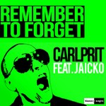 cover: Jaicko|Carlprit - Remember To Forget