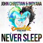 cover: Christian, John|Indyana - Never Sleep (Official Dreamfields Anthem)