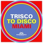 cover: Various - Trisco To Disco Miami