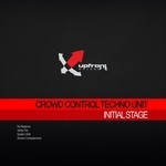 cover: Crowd Control Techno Unit - Initial Stage